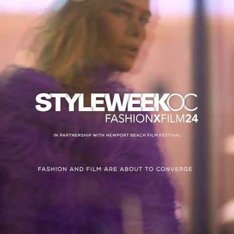 StyleWeekOC FashionxFilm24 | In partnership with Newport Beach Film Festival | Fashion and film are about to converge.